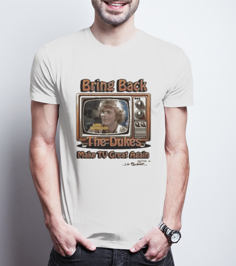 Bring Back The Dukes John Schneider Make TV Great Again Retro TV T-Shirt