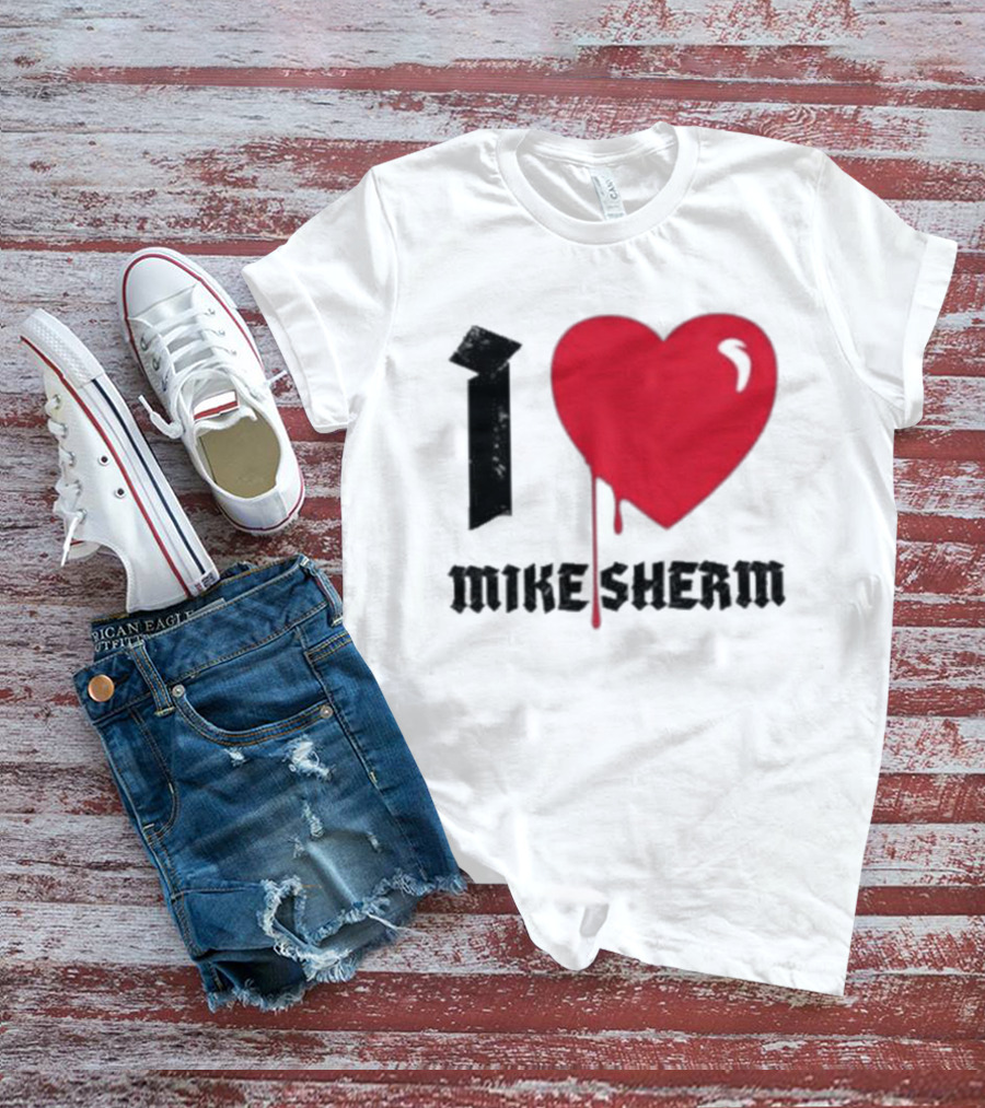 I Heart Mike Sherm Dripping Red Love T-Shirt
