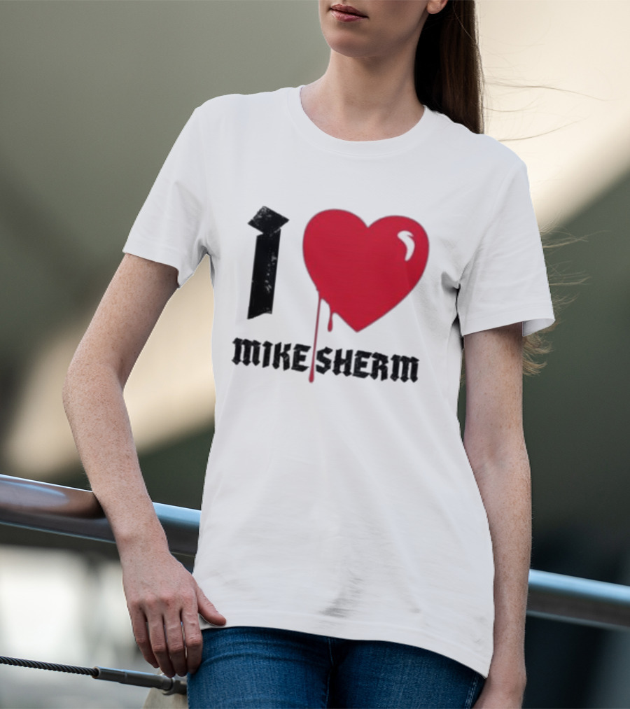 I Heart Mike Sherm Dripping Red Love T-Shirt