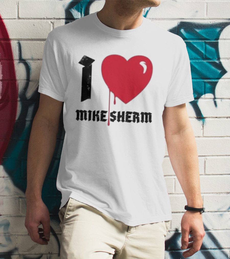 I Heart Mike Sherm Dripping Red Love T-Shirt