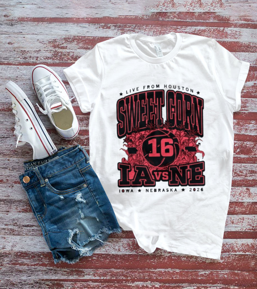 Live From Houston Sweet Corn 16 Iowa Vs Nebraska 2026 T-Shirt