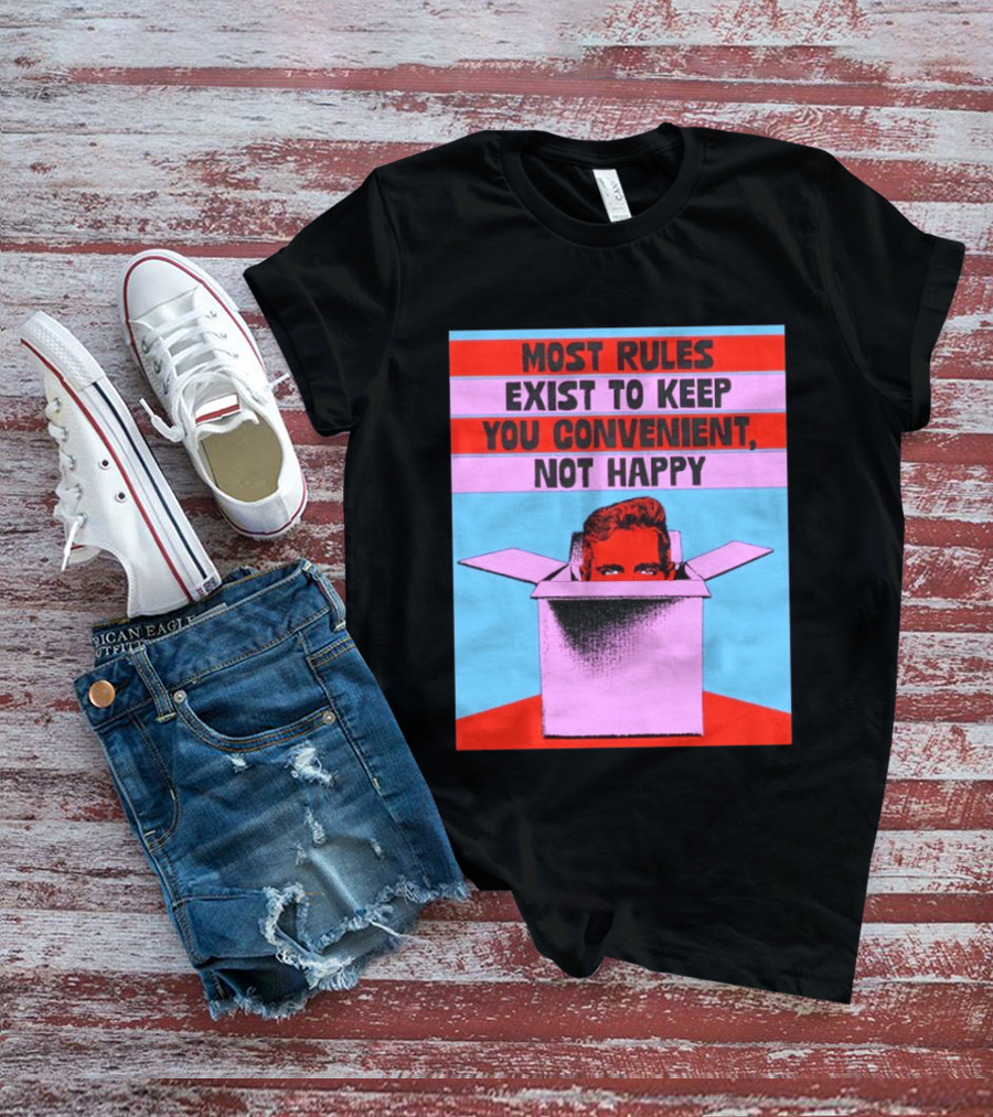 Most Rules Exist To Keep You Convenient Not Happy Retro Pop Art Style Portrait In Box T-Shirt