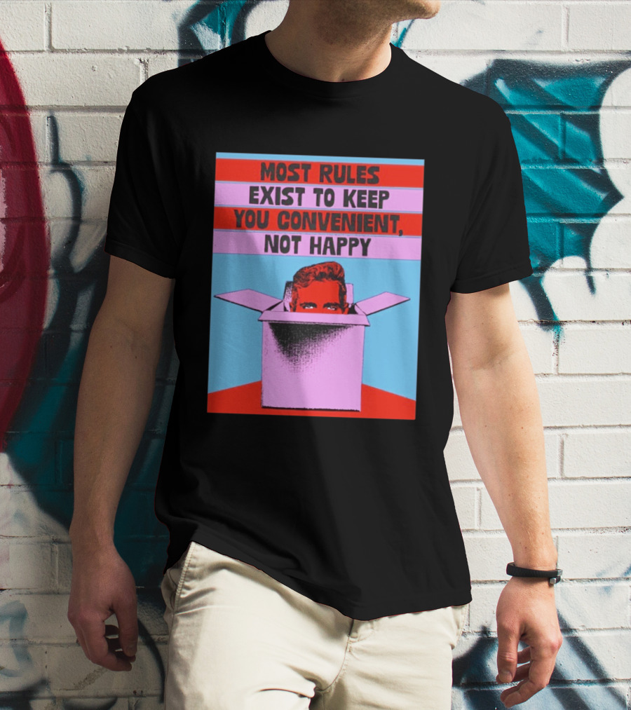 Most Rules Exist To Keep You Convenient Not Happy Retro Pop Art Style Portrait In Box T-Shirt