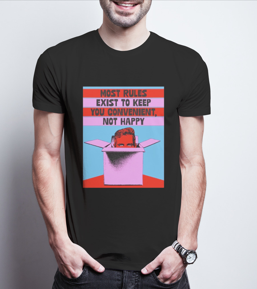 Most Rules Exist To Keep You Convenient Not Happy Retro Pop Art Style Portrait In Box T-Shirt