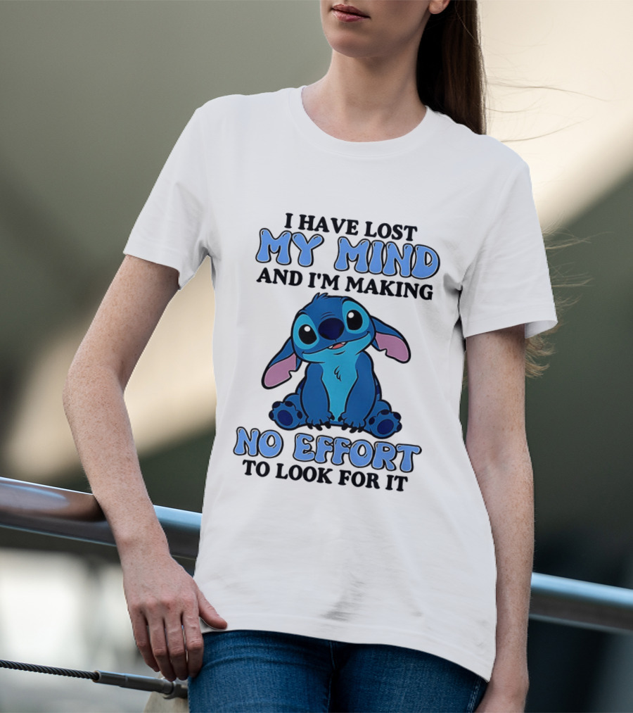 Stitch I Have Lost My Mind No Effort To Look For It T-Shirt