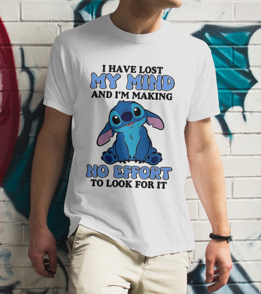 Stitch I Have Lost My Mind No Effort To Look For It T-Shirt
