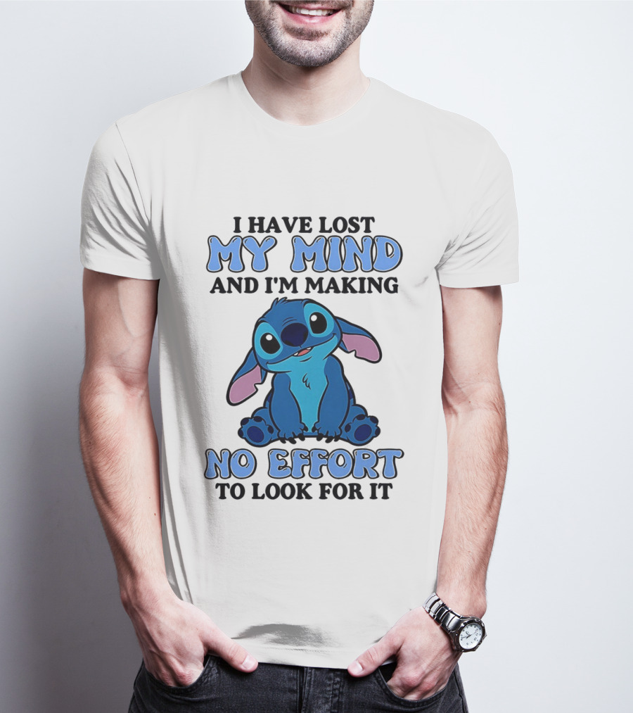 Stitch I Have Lost My Mind No Effort To Look For It T-Shirt