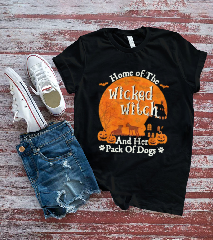 Home Of The Wicked Witch And Her Pack Of Dogs Halloween Moon Bats Pumpkins Dogs T-Shirt