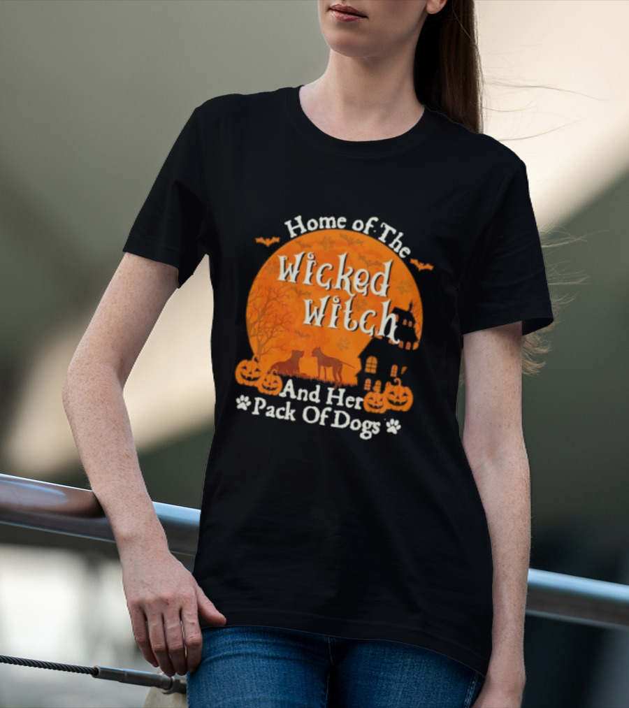 Home Of The Wicked Witch And Her Pack Of Dogs Halloween Moon Bats Pumpkins Dogs T-Shirt