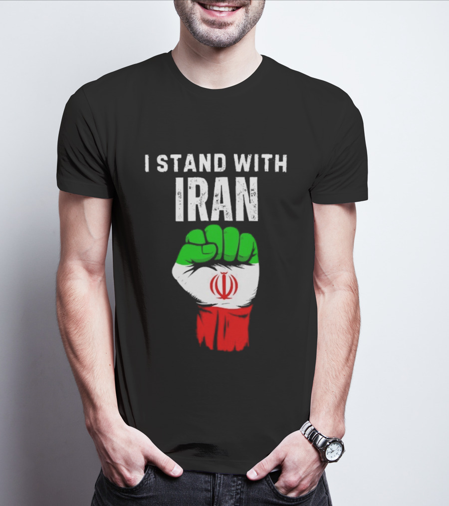 I Stand With Iran Fist Protest Iranian Flag Symbol Ships Free T-Shirt