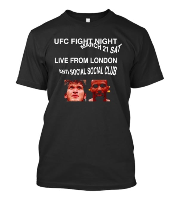 UFC Fight Night March 21 Live From London Anti Social Social Club Evloev Vs Murphy T-Shirt