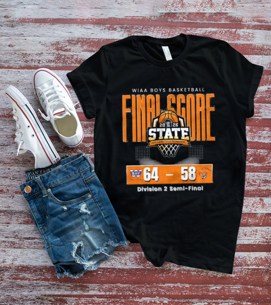 WIAA Boys Basketball Final Score State Tournament Division 1 Semi Final 64 58 Bay 2026 T-Shirt