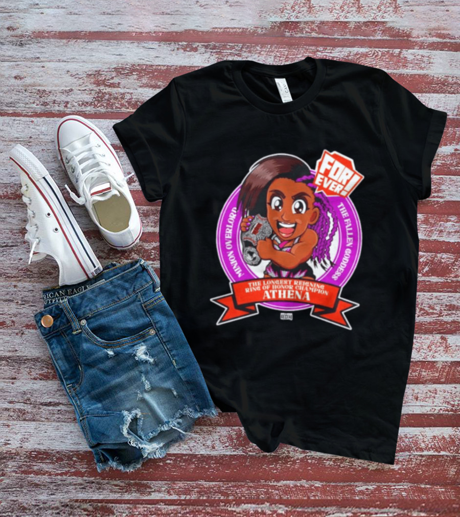 Minion Overlord Athena The Longest Reigning Ring Of Honor Champion Forever The Fallen Goddess T-Shirt