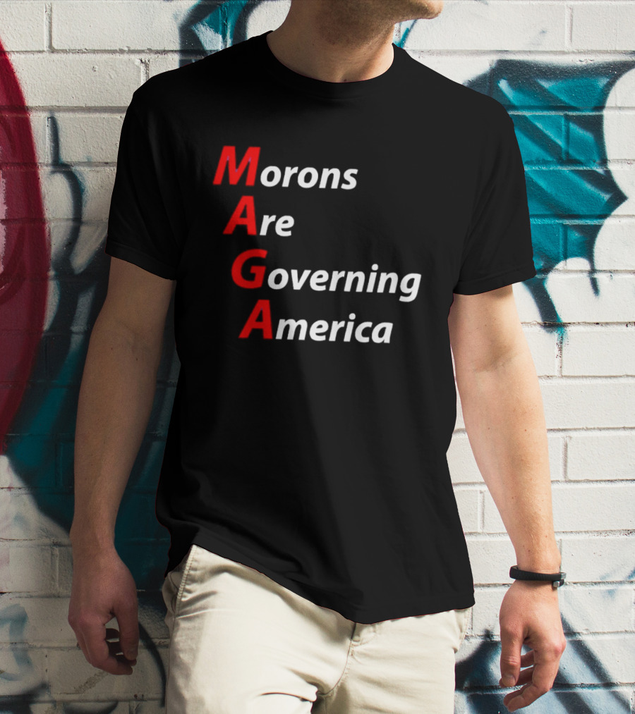 Morons Are Governing America MAGA T-Shirt