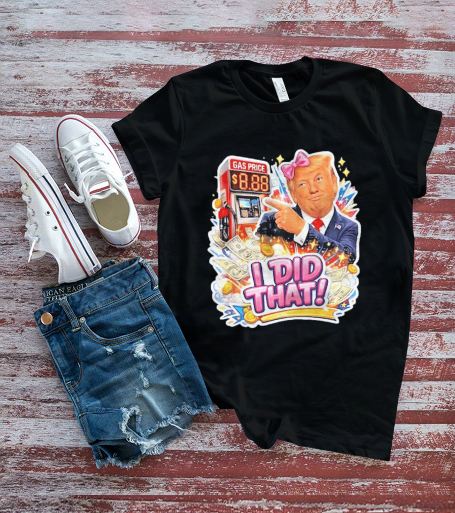Gas Price I Did That Trump Comic T-Shirt