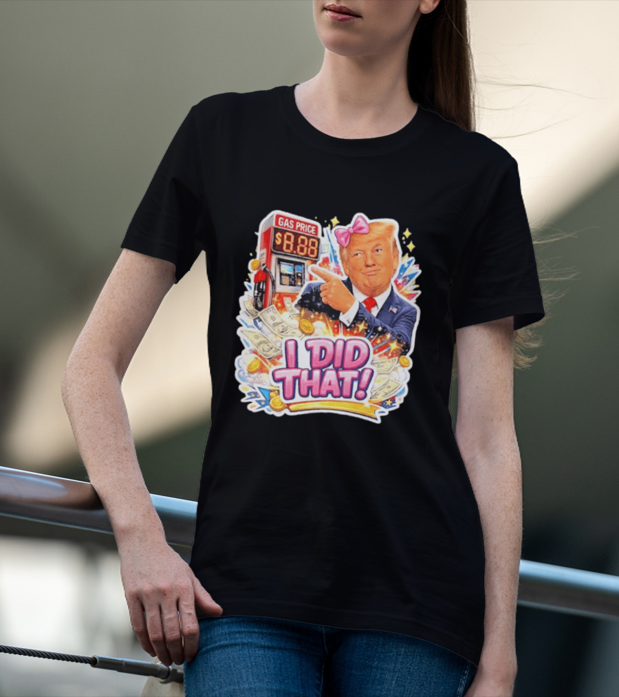 Gas Price I Did That Trump Comic T-Shirt