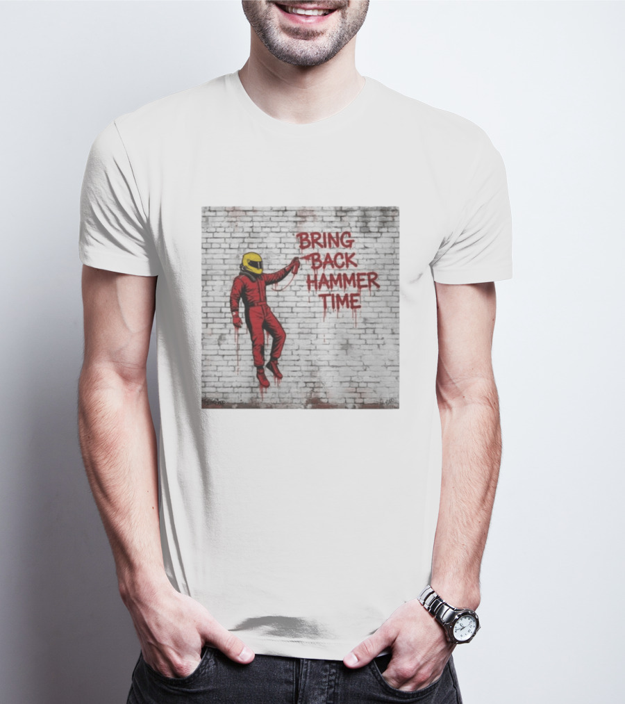 Bring Back Hammer Time Graffiti Pitwall Series Racing Driver T-Shirt