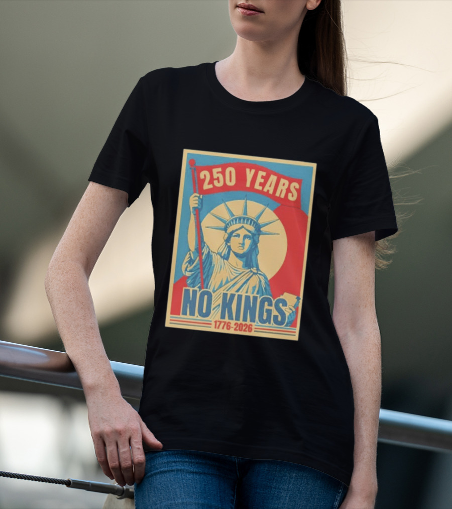 250 Years No Kings 1776 2026 Statue Of Liberty T-Shirt