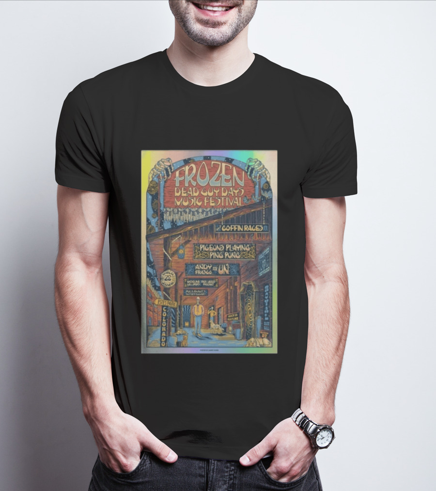 Frozen Dead Guy Days Music Festival 2026 Coffin Races Pigeons Playing Ping Pong Andy Frasco March 28 Estes Park Colorado T-Shirt