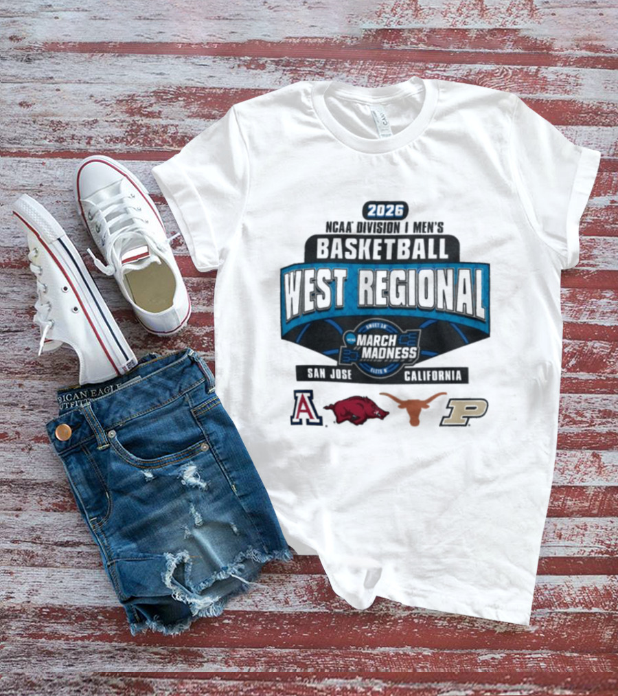 2026 NCAA Division I Men's Basketball West Regional March Madness San Jose California Arizona Arkansas Texas Purdue T-Shirt