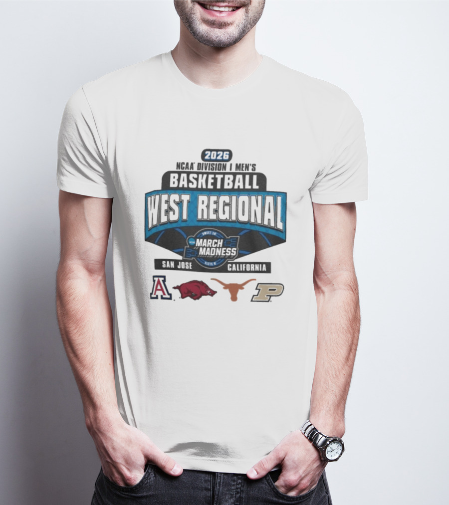 2026 NCAA Division I Men's Basketball West Regional March Madness San Jose California Arizona Arkansas Texas Purdue T-Shirt