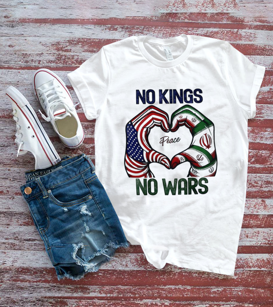 No Kings No Wars USA Iran Peace Heart Hands T-Shirt