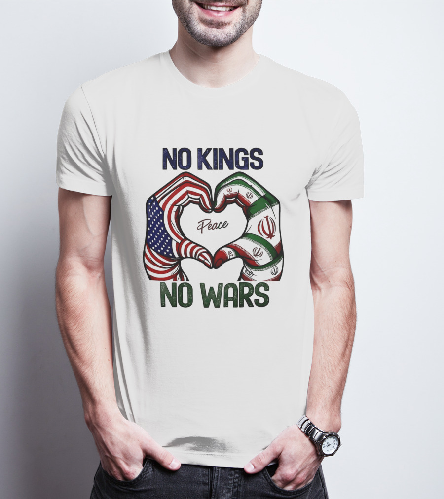 No Kings No Wars USA Iran Peace Heart Hands T-Shirt