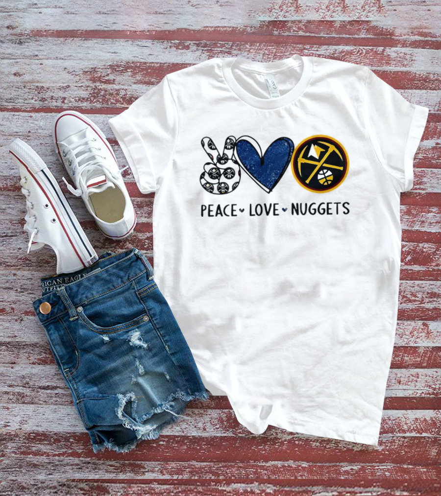 Peace Love Nuggets Denver Basketball Fan T-Shirt