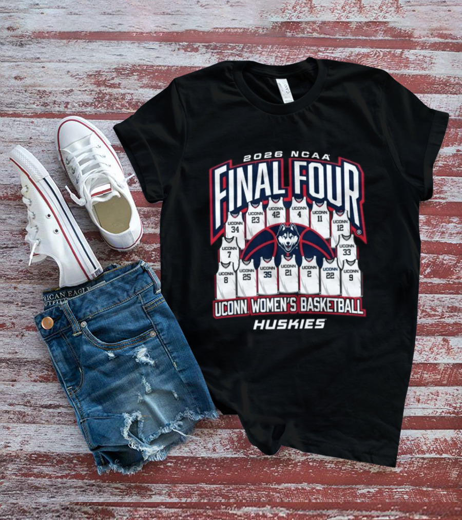 2026 NCAA Final Four UConn Women's Basketball Huskies T-Shirt