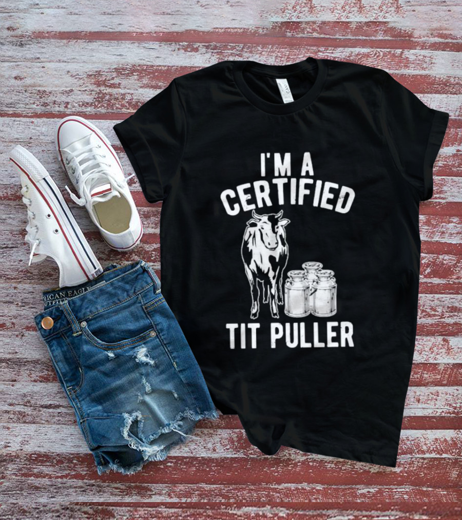 I'm A Certified Tit Puller Cow And Milk Jars T-Shirt