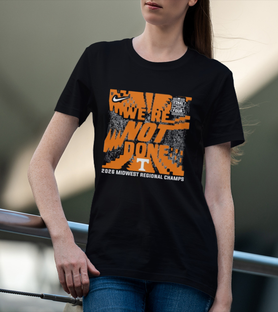 Tennessee Volunteers Nike 2026 Midwest Regional Champs We're Not Done T-Shirt