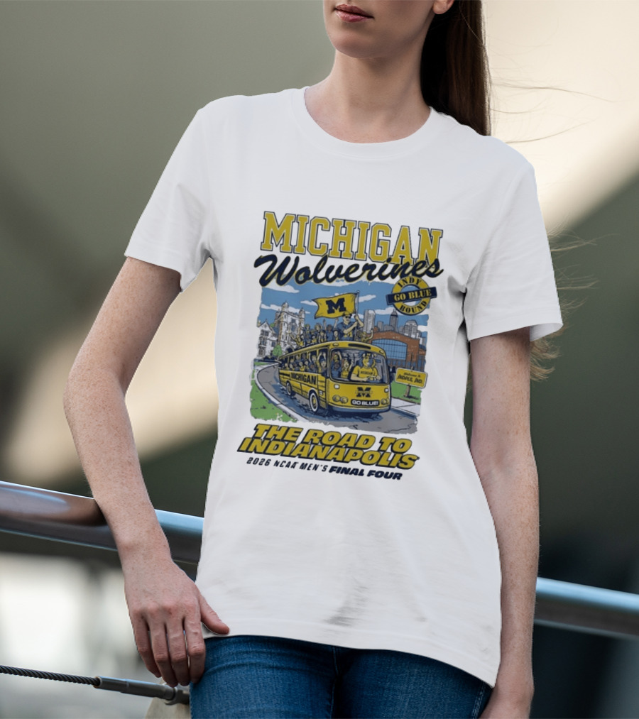 Michigan Wolverines Road To Indianapolis 2026 NCAA Men's Basketball Final Four T-Shirt