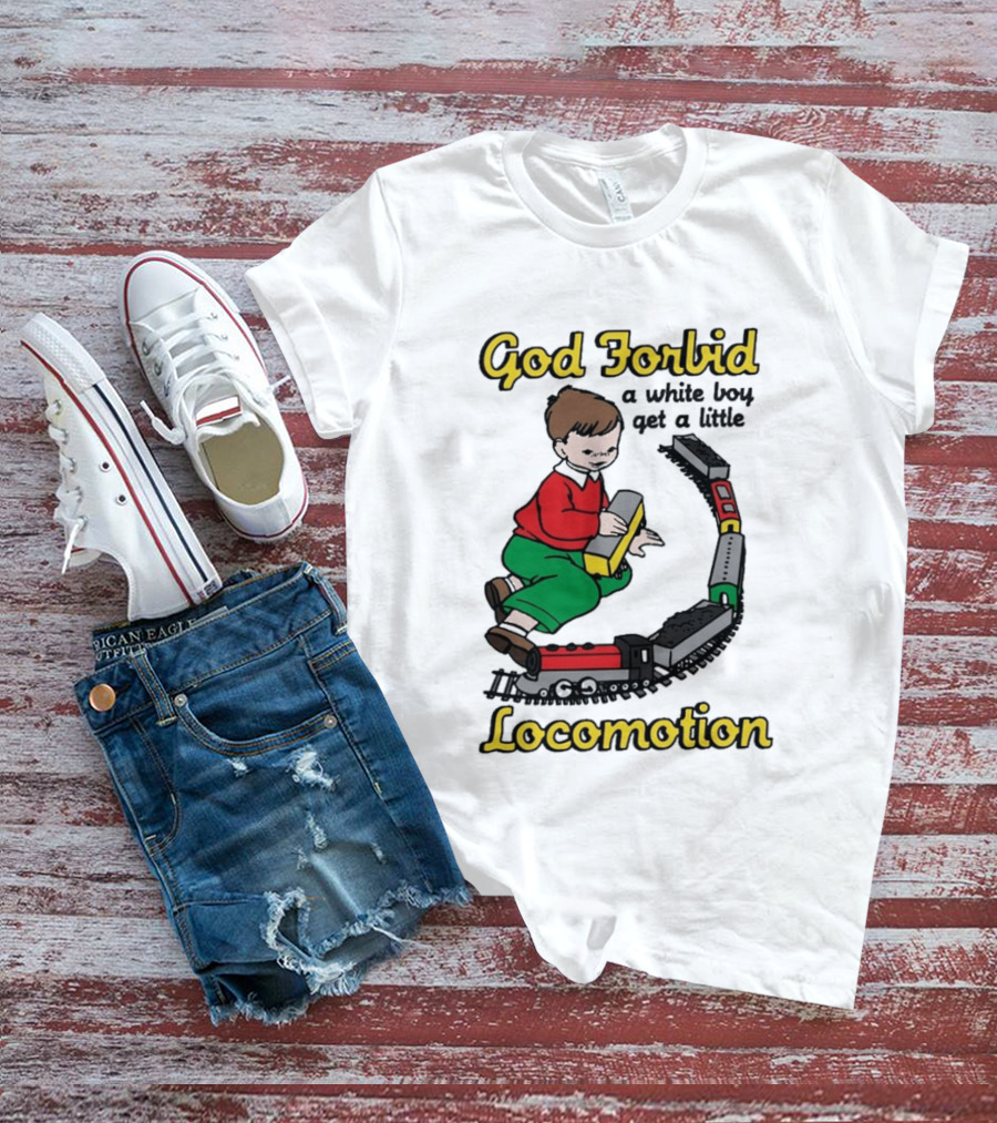 God Forbid A White Boy Get A Little Locomotion Train Set Creativity Playtime T-Shirt