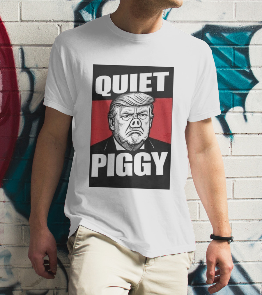 QUIET PIGGY Trump T-Shirt