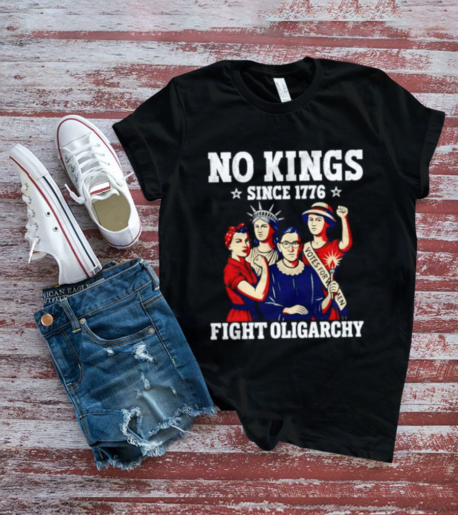 No Kings Since 1776 Fight Oligarchy Iconic Women Empowerment T-Shirt