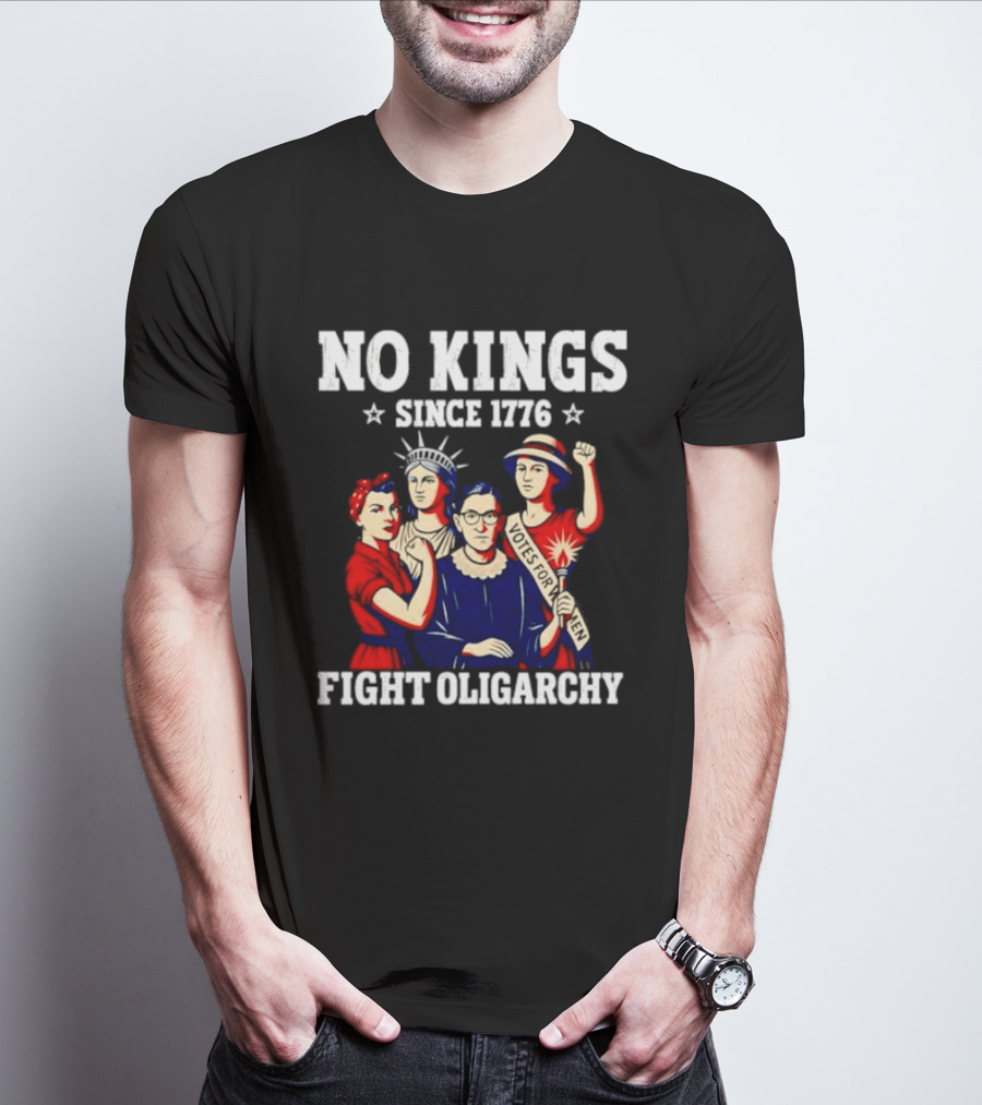 No Kings Since 1776 Fight Oligarchy Iconic Women Empowerment T-Shirt