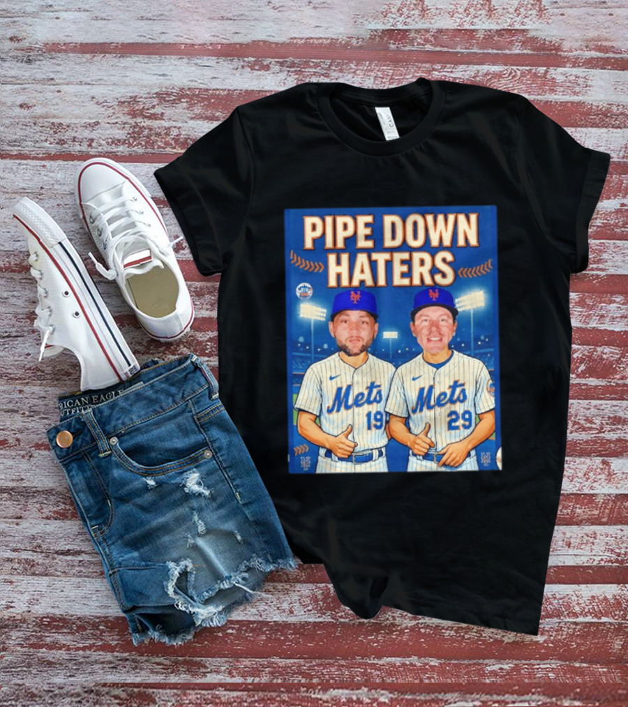 Pipe Down Haters New York Mets Baseball 19 29 T-Shirt