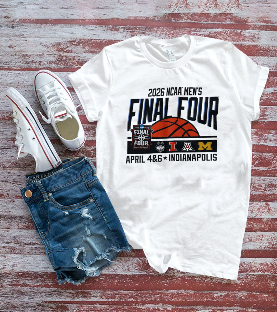 2026 NCAA Men's Final Four April 4 6 Indianapolis Basketball Tournament T-Shirt