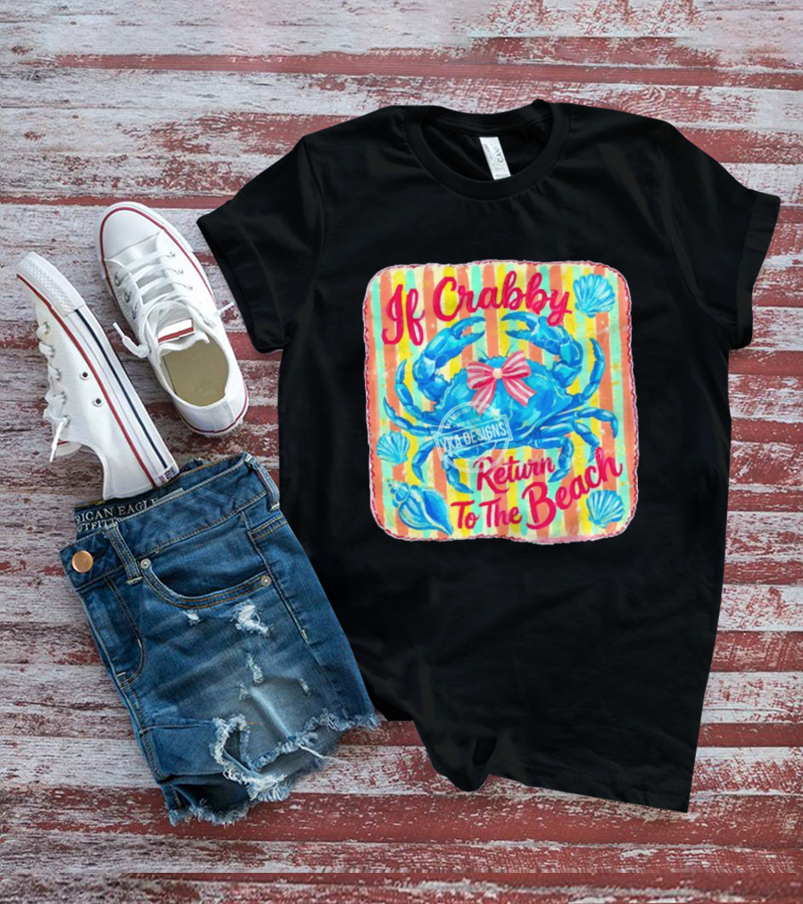 If Crabby Return To The Beach Crab Stripes And Shells T-Shirt