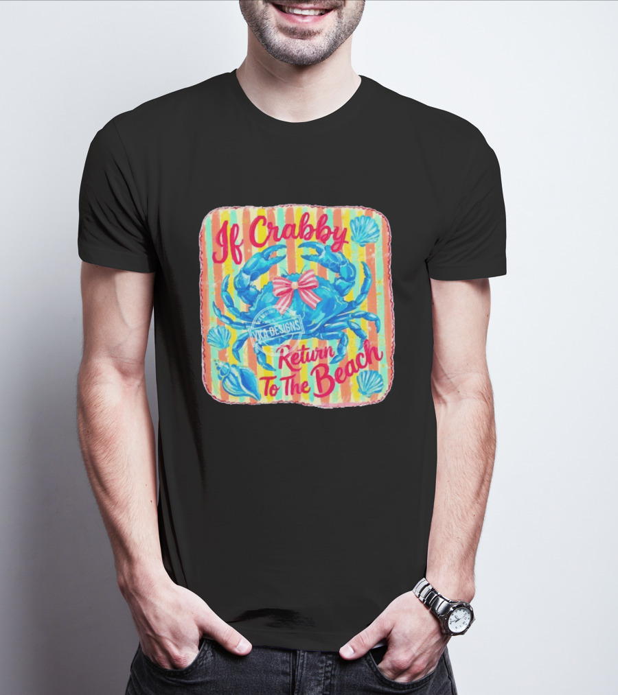 If Crabby Return To The Beach Crab Stripes And Shells T-Shirt
