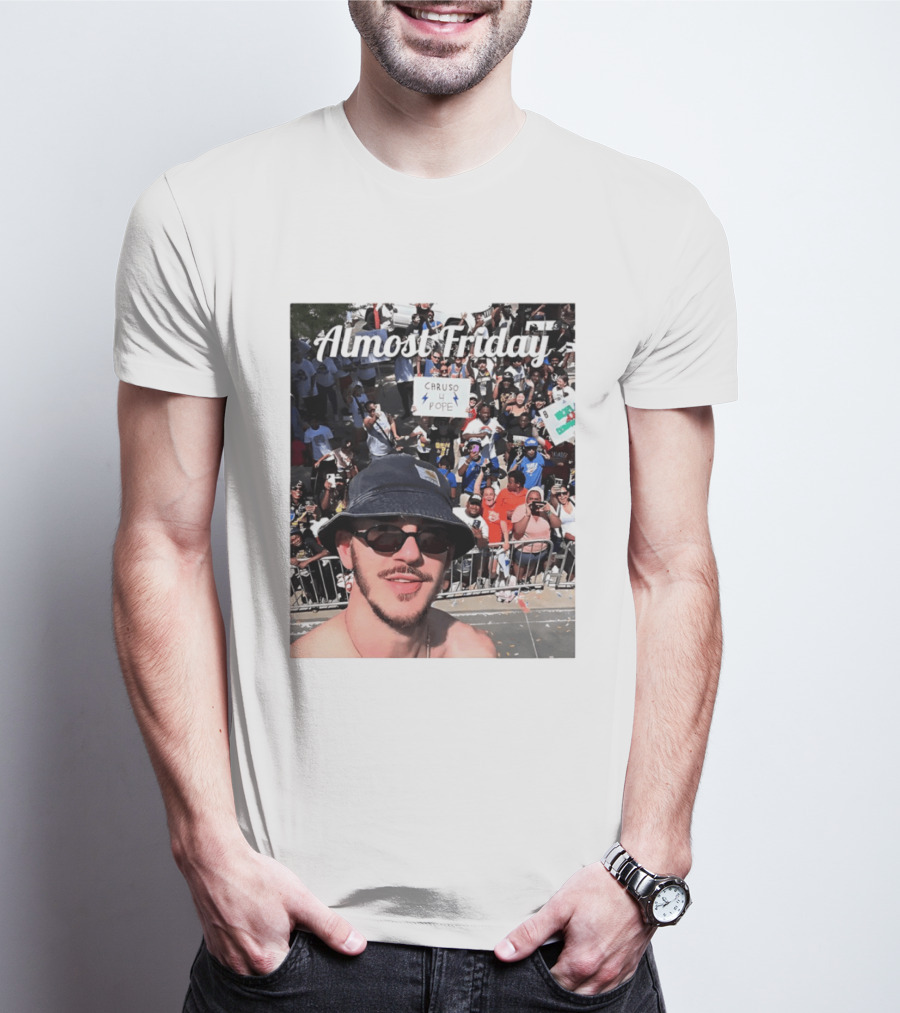 Almost Friday Caruso 4 Pope Crowd Celebration T-Shirt