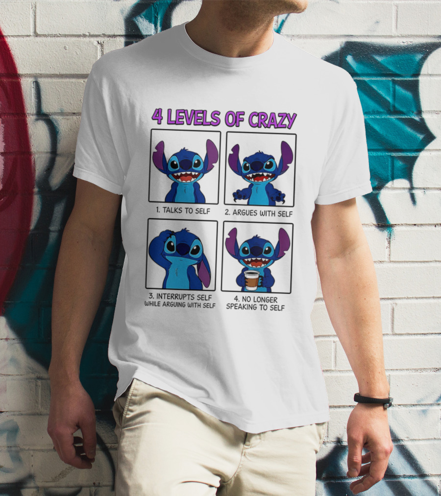 4 Levels Of Crazy Featuring Stitch Talks Argues Interrupts With Self T-Shirt