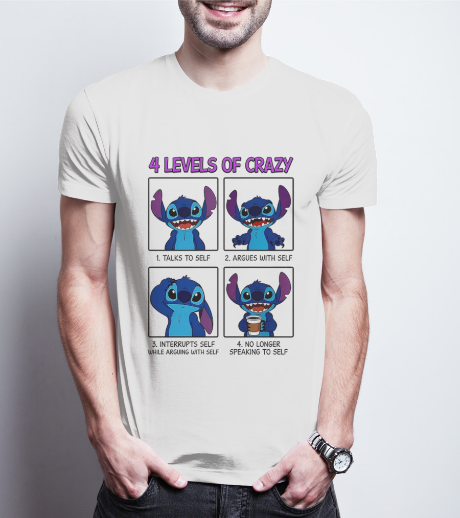 4 Levels Of Crazy Featuring Stitch Talks Argues Interrupts With Self T-Shirt