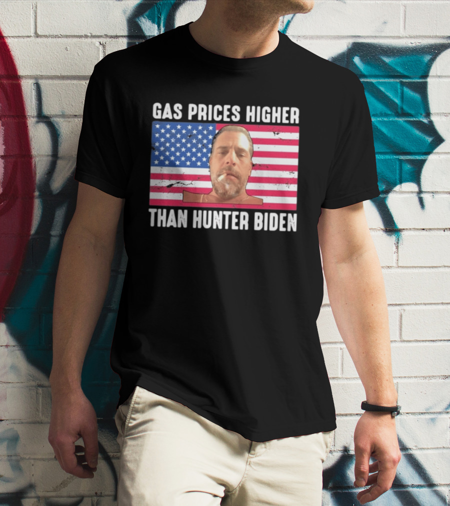 Gas Prices Higher Than Hunter Biden USA Flag T-Shirt
