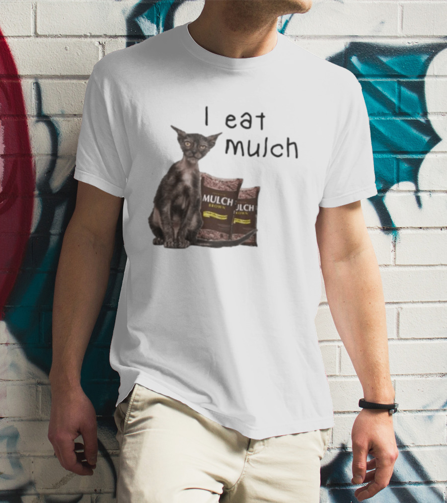 Cat I Eat Mulch Brown T-Shirt