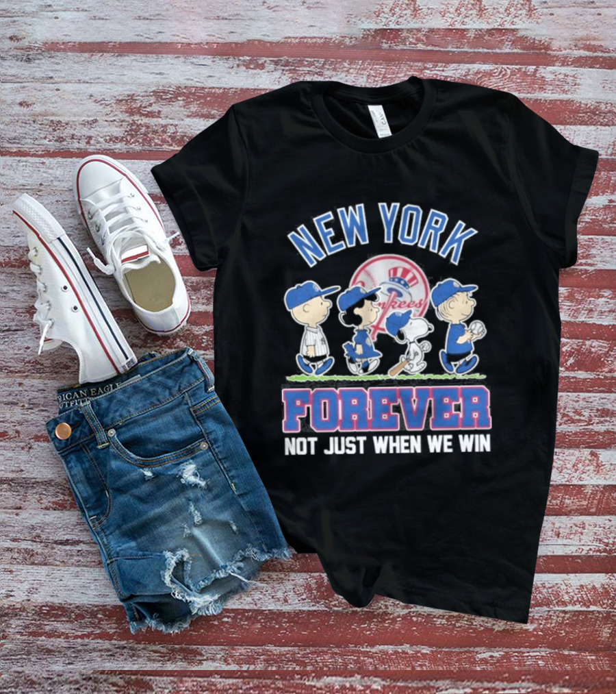 New York Yankees Peanuts Characters Forever Not Just When We Win T-Shirt