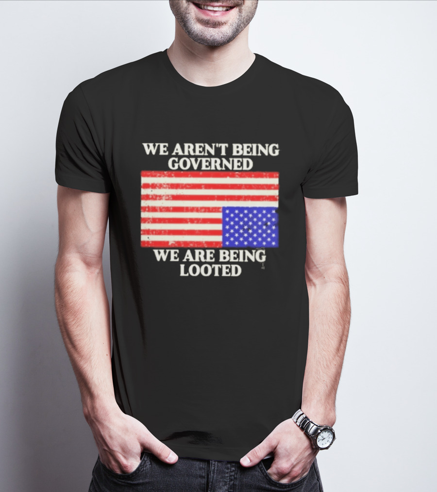 We Aren't Being Governed We Are Being Looted Upside Down American Flag T-Shirt