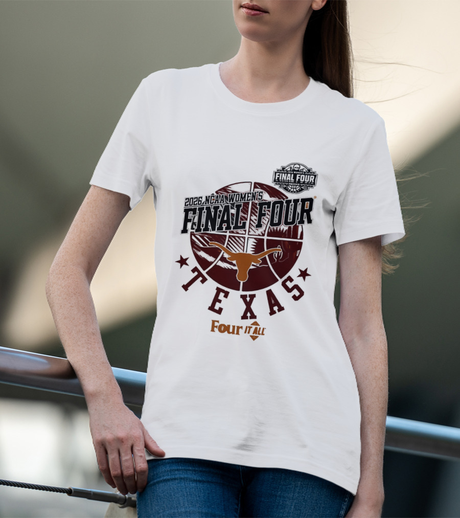 Texas Longhorns NCAA Women's Basketball Final Four 2026 Four It All T-Shirt