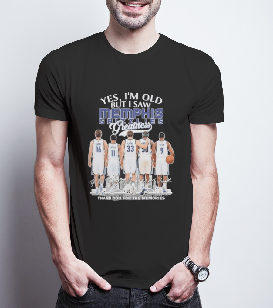 Yes I'm Old But I Saw Memphis Grizzlies Legends Gasol Conley Randolph Allen Greatness Thank You For The Memories T-Shirt
