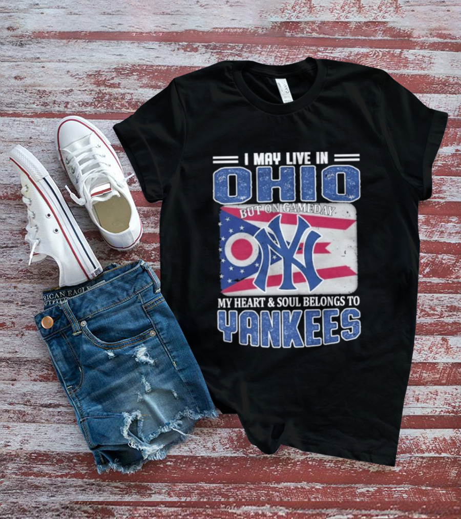 Ohio Resident New York Yankees Fan Heart And Soul Devotion T-Shirt